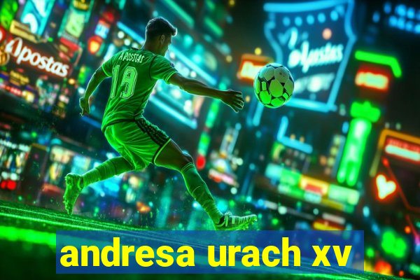 andresa urach xv